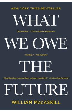 Coperta cărții 'What We Owe the Future - William Macaskill'