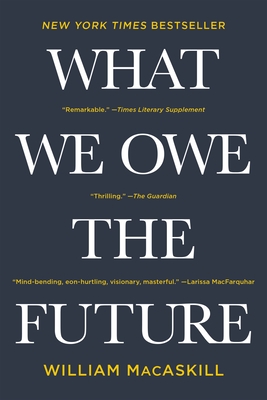 Coperta cărții 'What We Owe the Future - William Macaskill'