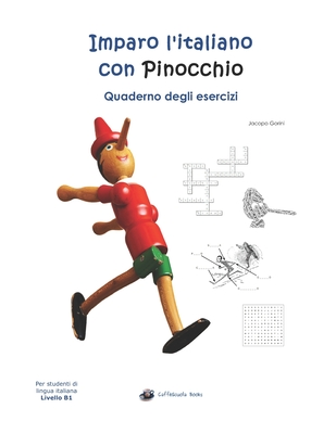 Imparo l'italiano con Pinocchio: Quaderno degli Esercizi: Per studenti di lingua italiana - Jacopo Gorini