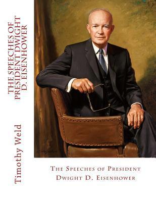 The Speeches of President Dwight D. Eisenhower - Timothy Weld