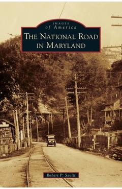 Coperta cărții 'The National Road in Maryland - Robert P. Savitt'