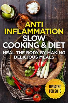 Coperta cărții 'The Anti-Inflammatory Cookbook: 60 Quick & Delicious Meals for Breakfast, Lunch, and Dinner - Packed with'