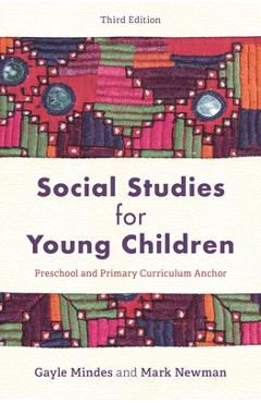 Coperta cărții 'Social Studies for Young Children: Preschool and Primary Curriculum Anchor, Third Edition - Gayle Mindes'