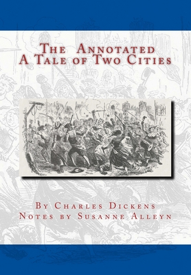 Coperta cărții 'The Annotated A Tale of Two Cities - Susanne Alleyn'