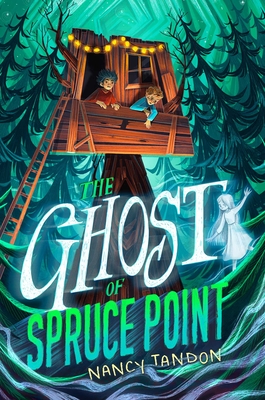 The Ghost of Spruce Point - Nancy Tandon