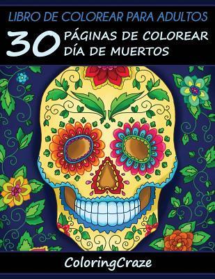 Libro de Colorear para Adultos: 30 Páginas de Colorear Día de Muertos - Coloringcraze