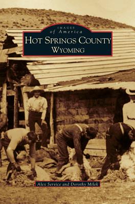 Hot Springs County, Wyoming - Alex Service