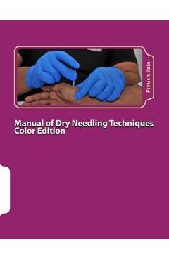 Coperta cărții 'Manual of Dry Needling Techniques Color Edition - Piyush Jain'