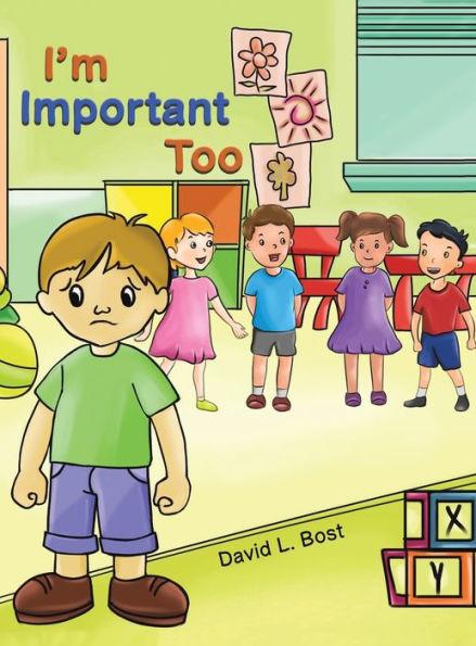 I'm Important Too - David L. Bost