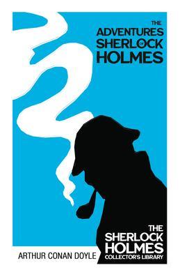 The Adventures of Sherlock Holmes - The Sherlock Holmes Collector's Library;With Original Illustrations by Sidney Paget - Arthur Conan Doyle