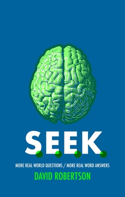 S.E.E.K.: More Real World Questions / More Real Word Answers - David Robertson