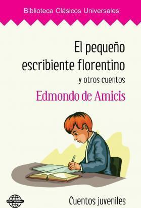 El pequeño escribiente florentino y otros cuentos - Edmondo De Amicis