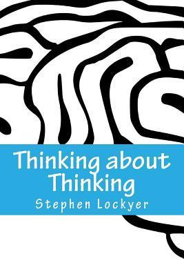 Thinking about Thinking: Learning Habits Explored - Stephen Lockyer