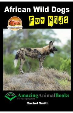 Coperta cărții 'African Wild Dogs For Kids - John Davidson'