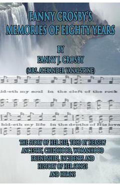Poza produsului Fanny Crosby's Memories of Eighty Years - Fanny J. Crosby