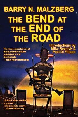 The Bend at the End of the Road - Barry N. Malzberg
