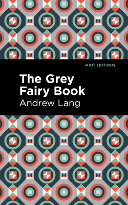 The Grey Fairy Book - Andrew Lang