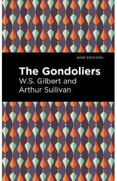 Coperta cărții 'The Gondoliers - Arthur Sullivan'