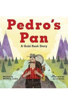 Coperta cărții 'Pedro's Pan: A Gold Rush Story - Matthew Lasley'