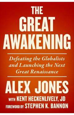 Coperta cărții 'The Great Awakening: Defeating the Globalists and Launching the Next Great Renaissance - Alex Jones'
