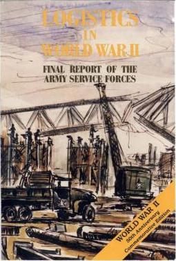 Logistics in World War II: Final Report of the Army Service Forces - Center Of Military History United States