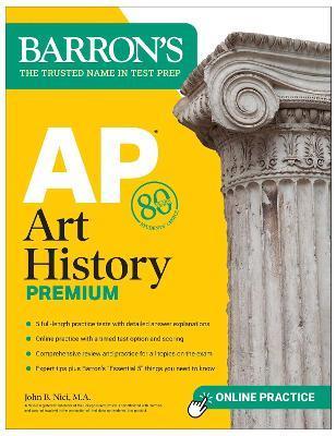 AP Art History Premium, Sixth Edition: 5 Practice Tests + Comprehensive Review + Online Practice - John B. Nici