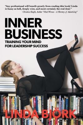 Inner Business: Training Your Mind for Leadership Success - Linda Björk