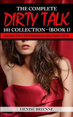 The Complete Dirty Talk 101 Collection (Book 1) - Denise Brienne