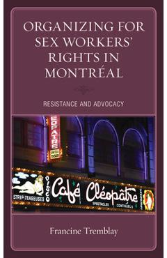 Coperta cărții 'Organizing for Sex Workers' Rights in Montréal: Resistance and Advocacy - Francine Tremblay'