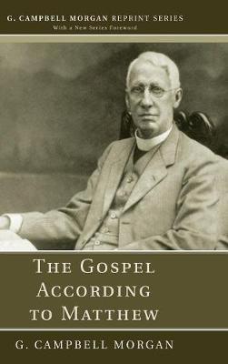 The Gospel According to Matthew - G. Campbell Morgan