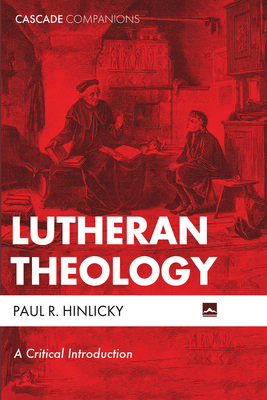 Lutheran Theology - Paul R. Hinlicky