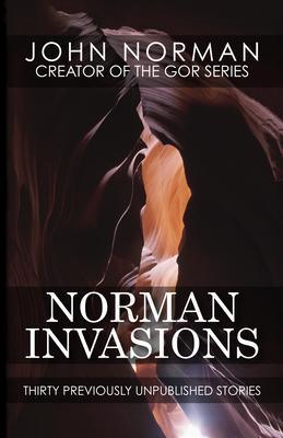 Norman Invasions: Thirty Previously Unpublished Stories - John Norman