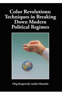 Poza produsului Color Revolutions: Techniques in Breaking Down Modern Political Regimes - Oleg Karpovich