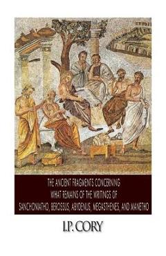 Coperta cărții 'The Ancient Fragments Containing What Remains of the Writings of Sanchoniatho, Berossus, Abydenus, Megasthenes, and'