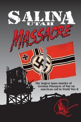 Salina Utah Massacre - Mike Rose
