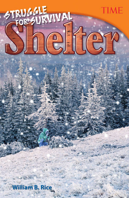 Struggle for Survival: Shelter - William B. Rice