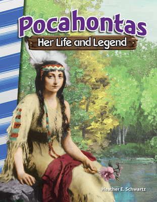 Pocahontas: Her Life and Legend - Heather E. Schwartz