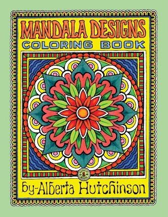 Mandala Designs Coloring Book No. 1: 35 New Mandala Designs - Alberta L. Hutchinson