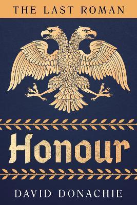 The Last Roman: Honour: Volume 2 - David Donachie