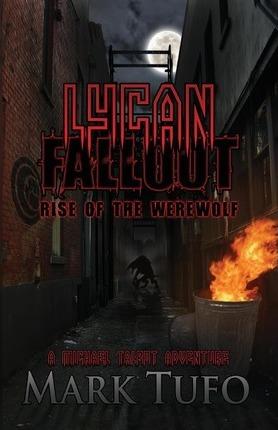 Lycan Fallout: Rise Of The Werewolf - Mark Tufo