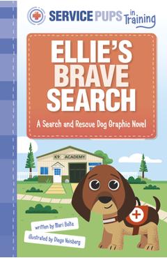 Coperta cărții 'Ellie's Brave Search: A Search and Rescue Dog Graphic Novel - Diego Vaisberg'