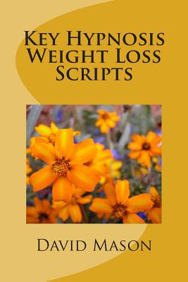 Key Hypnosis Weight Loss Scripts - David Mason