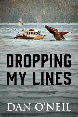 Dropping My Lines - Dan O'neil