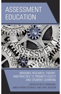 Poza produsului Assessment Education: Bridging Research, Theory, and Practice to Promote Equity and Student Learning - Beth Tarasawa