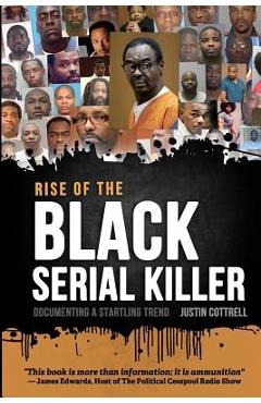 Poza produsului Rise of the Black Serial Killer: Documenting a Startling Trend - Justin Lee Cottrell