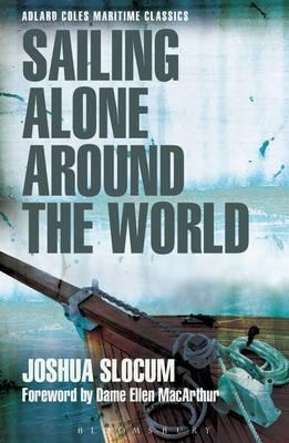 Sailing Alone Around the World (Adlard Coles Maritime Classics) - Joshua Slocum