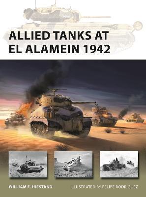 Allied Tanks at El Alamein 1942 - William E. Hiestand