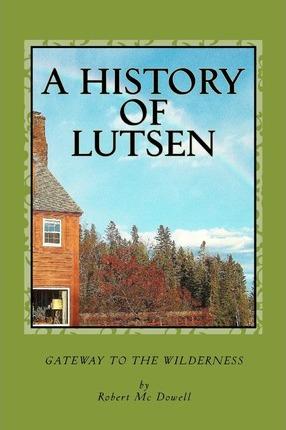 A History of Lutsen - Robert Mcdowell