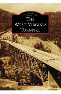 Coperta cărții 'The West Virginia Turnpike - William R. Archer'