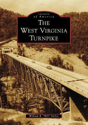 Coperta cărții 'The West Virginia Turnpike - William R. Archer'